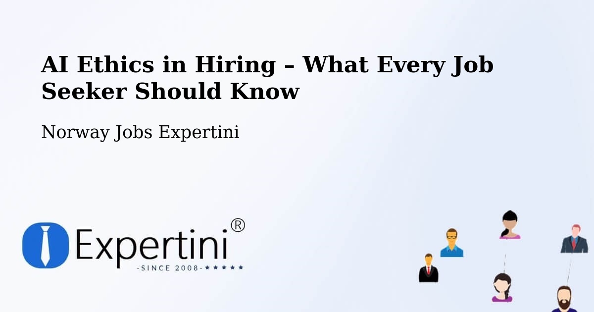 AI Ethics in Recruitment & Hiring – Sel - Sel, Norway Jobs Expertini