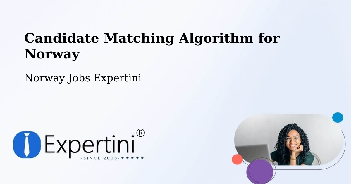 Candidate Matching Algorithm Overview – Sel - Norway Jobs Expertini
